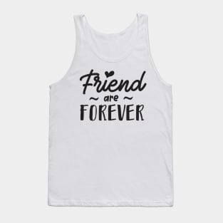 Friends Are Forever Tank Top